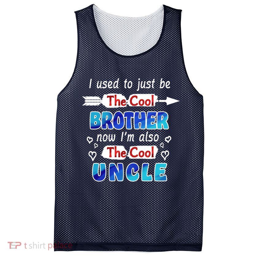 I Used To Be The Cool Brother Now I'm Also The Cool Uncle Mesh Reversible Basketball Jersey Tank