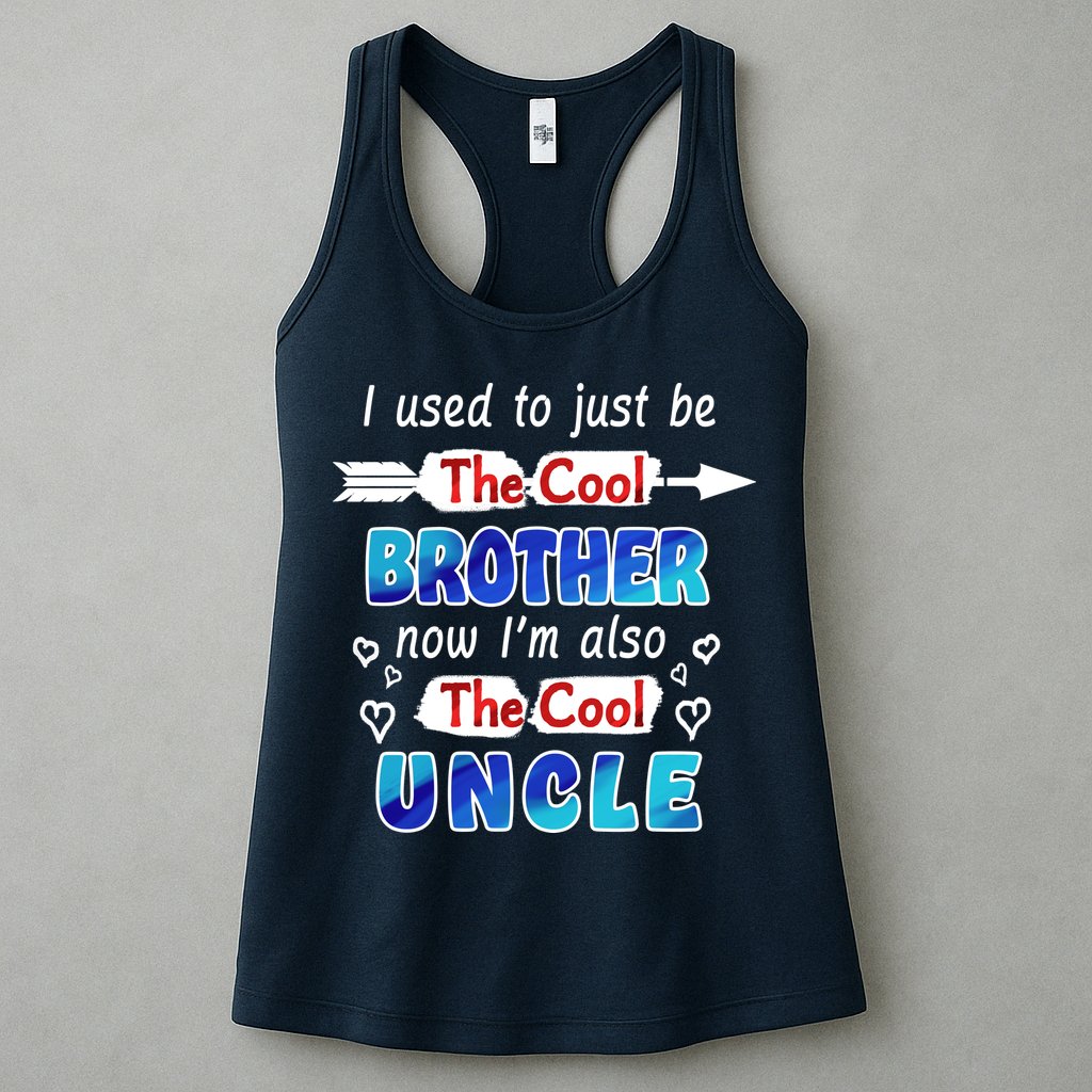 I Used To Be The Cool Brother Now I'm Also The Cool Uncle Womens Tank Top