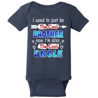 I Used To Be The Cool Brother Now I'm Also The Cool Uncle Baby Bodysuit