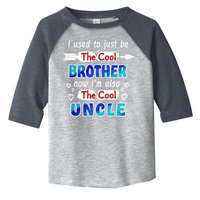 I Used To Be The Cool Brother Now I'm Also The Cool Uncle Toddler Fine Jersey T-Shirt