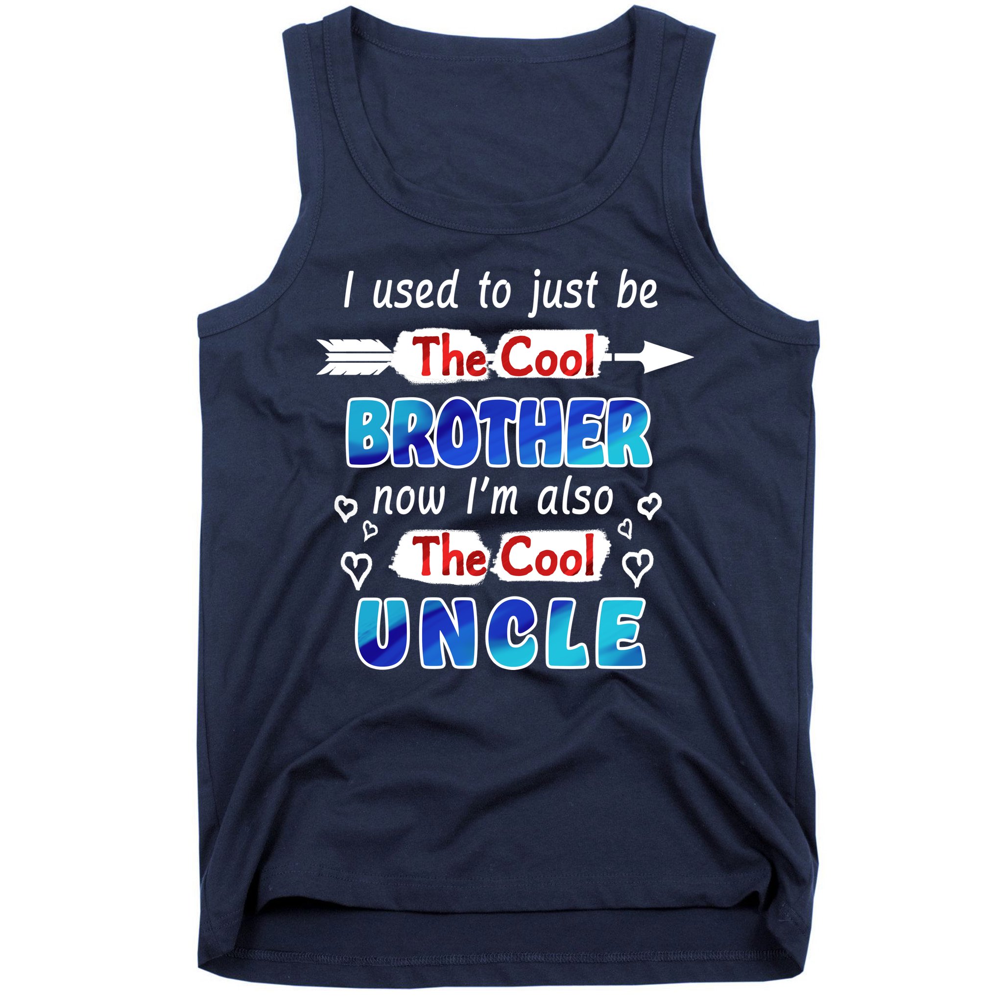 I Used To Be The Cool Brother Now I'm Also The Cool Uncle Tank Top