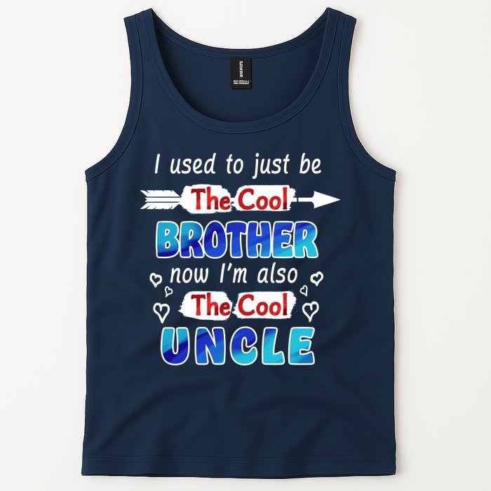 I Used To Be The Cool Brother Now I'm Also The Cool Uncle Tank Top