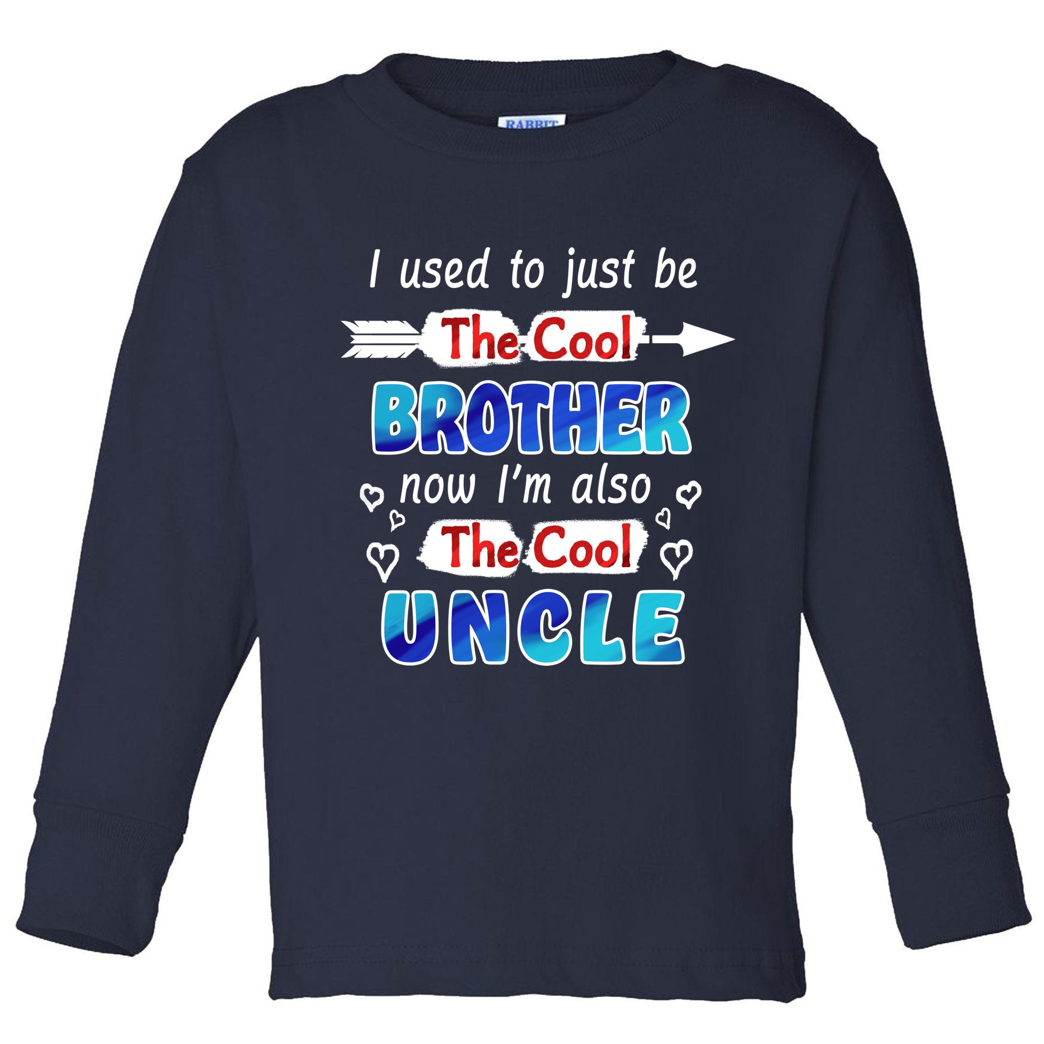 I Used To Be The Cool Brother Now I'm Also The Cool Uncle Toddler Long Sleeve Shirt