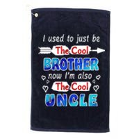 I Used To Be The Cool Brother Now I'm Also The Cool Uncle Platinum Collection Golf Towel