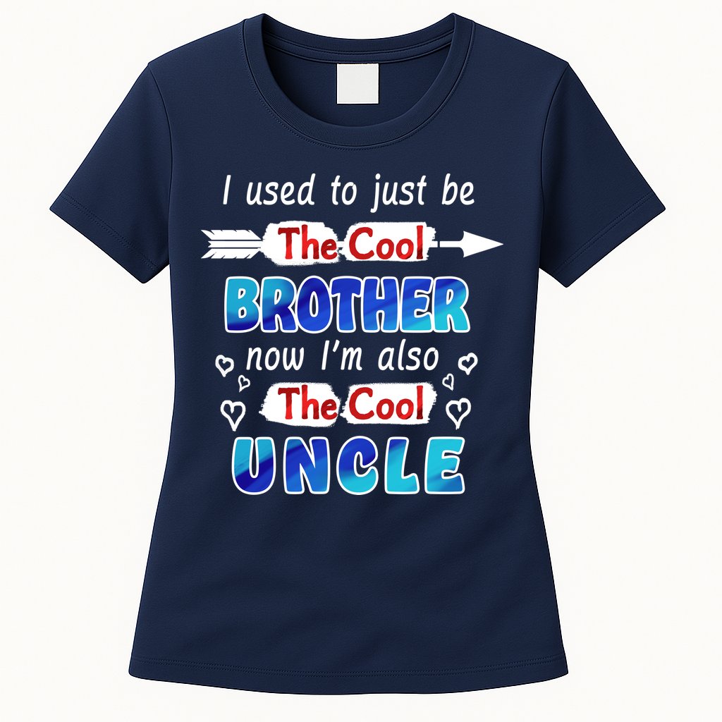 I Used To Be The Cool Brother Now I'm Also The Cool Uncle Womens T-Shirt