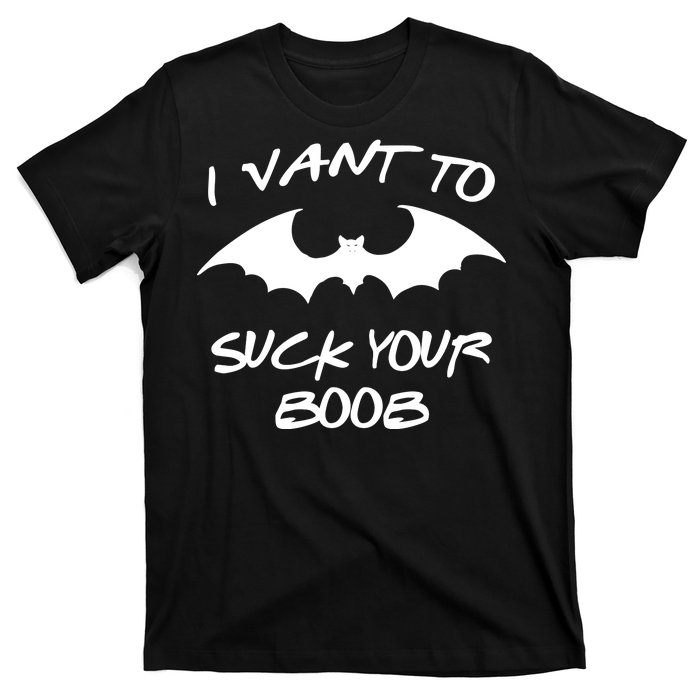 I Vant To Suck Your Boobs Vampire Bat Halloween T-Shirt