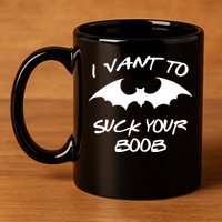 I Vant To Suck Your Boobs Vampire Bat Halloween 11oz C Handle Ceramic Mug