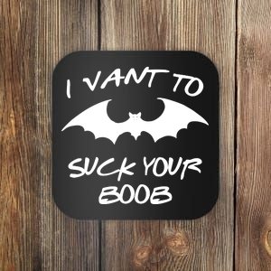 I Vant To Suck Your Boobs Vampire Bat Halloween Coaster