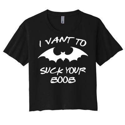 I Vant To Suck Your Boobs Vampire Bat Halloween Women's Crop Top Tee