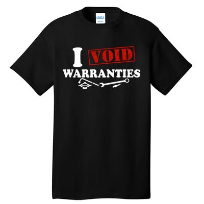 I Void Warranties Tall T-Shirt