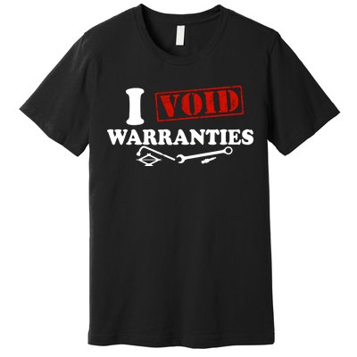 I Void Warranties Premium T-Shirt