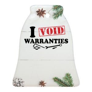 I Void Warranties Ceramic Bell Ornament