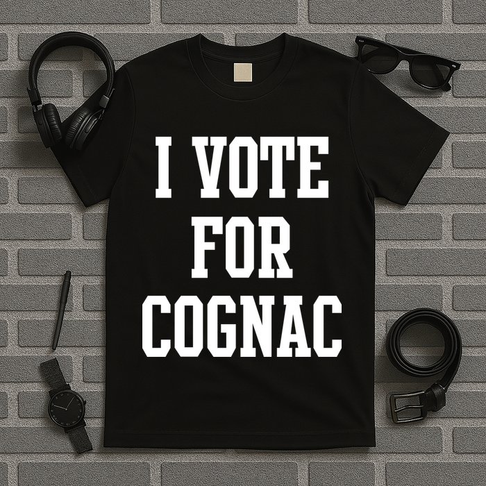 I Vote for Cognac T-Shirt