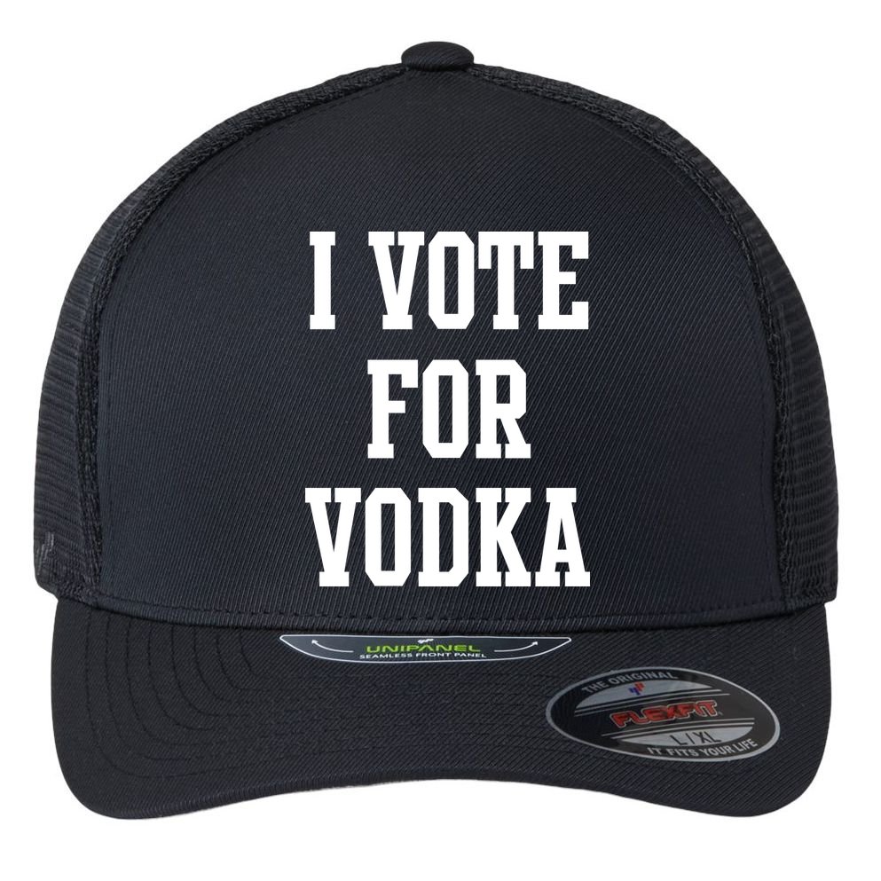 I Vote For Vodka Flexfit Unipanel Trucker Cap
