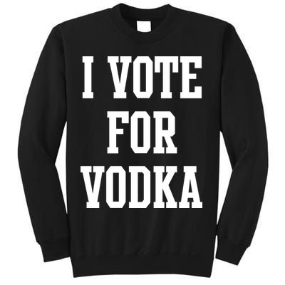 I Vote For Vodka Sweatshirt