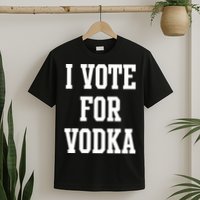I Vote For Vodka T-Shirt