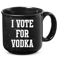 I Vote For Vodka 15oz Campfire Ceramic Mug
