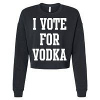 I Vote For Vodka Cropped Pullover Crew
