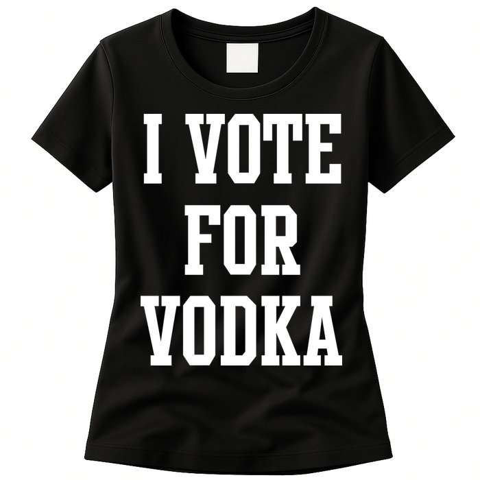 I Vote For Vodka Womens T-Shirt