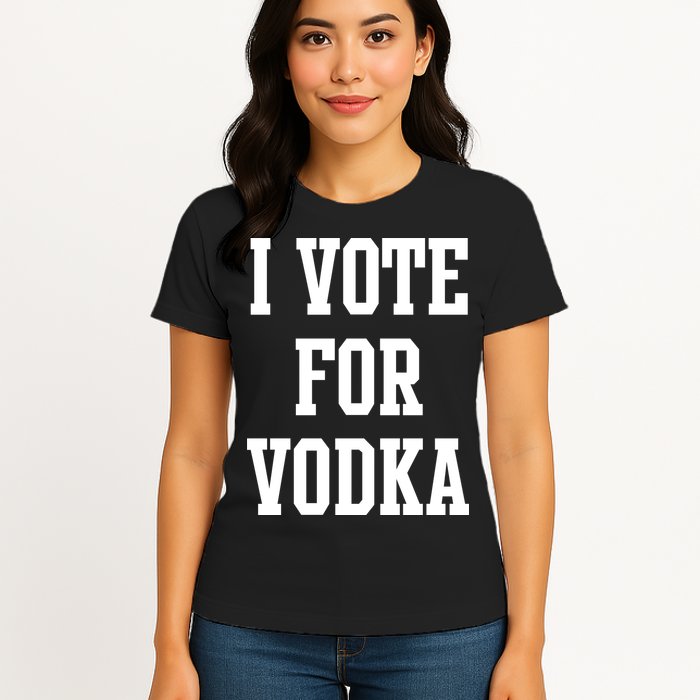 I Vote For Vodka Womens T-Shirt