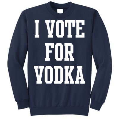 I Vote For Vodka Sweatshirt