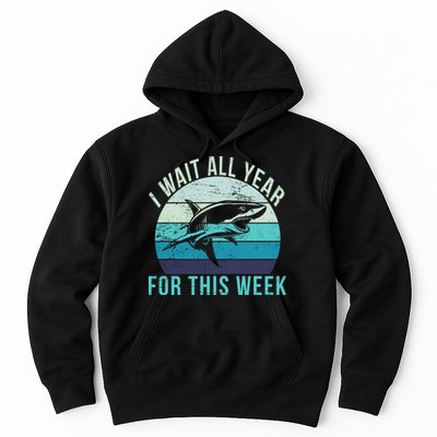 I Wait All Year For This Week Shark Hoodie