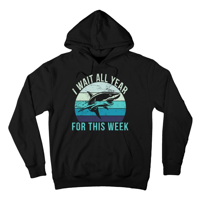 I Wait All Year For This Week Shark Hoodie