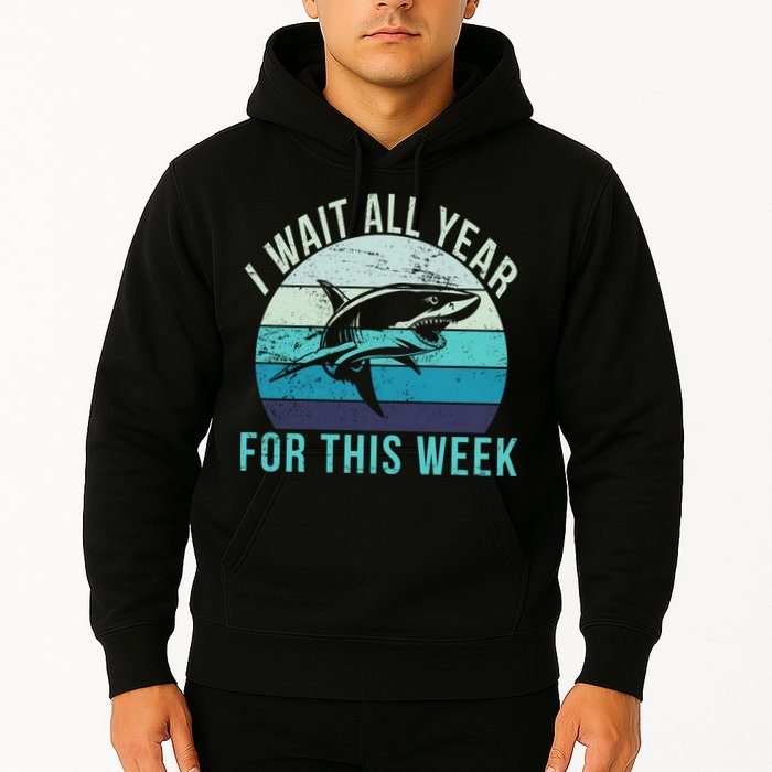 I Wait All Year For This Week Shark Hoodie