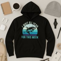 I Wait All Year For This Week Shark Hoodie