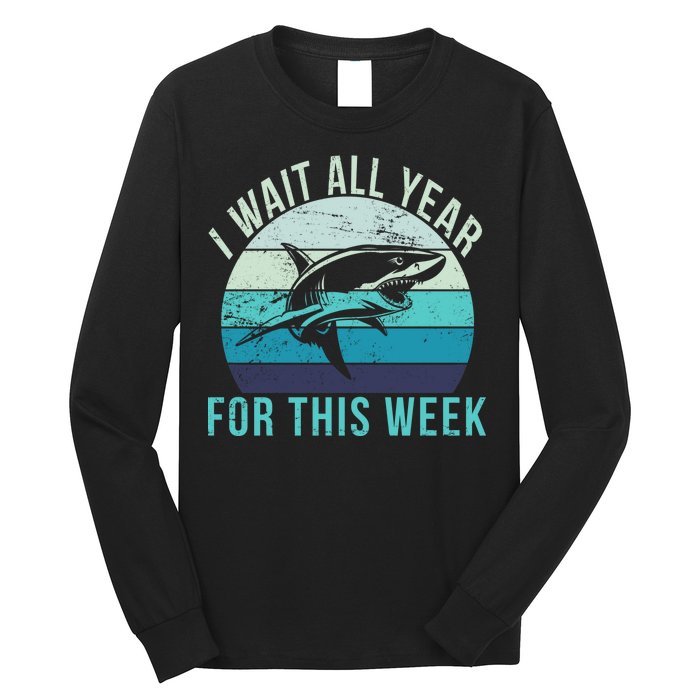 I Wait All Year For This Week Shark Long Sleeve Shirt