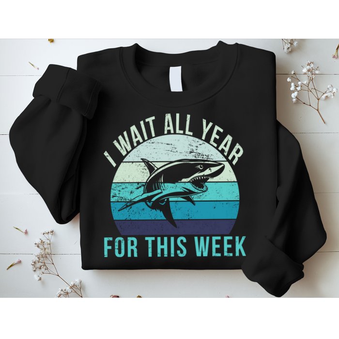 I Wait All Year For This Week Shark Sweatshirt