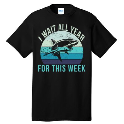 I Wait All Year For This Week Shark Tall T-Shirt