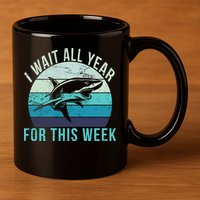 I Wait All Year For This Week Shark 11oz C Handle Ceramic Mug