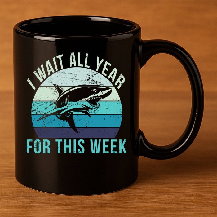 I Wait All Year For This Week Shark 11oz C Handle Ceramic Mug