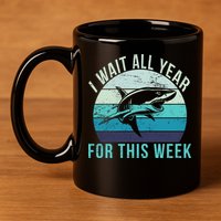 I Wait All Year For This Week Shark 11oz C Handle Ceramic Mug