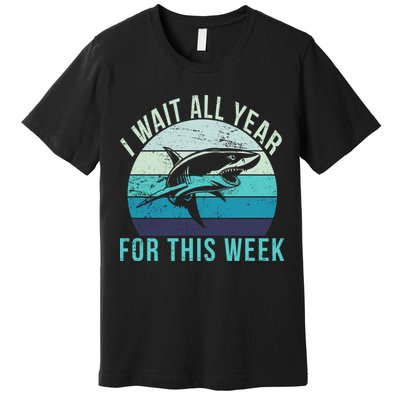 I Wait All Year For This Week Shark Premium T-Shirt