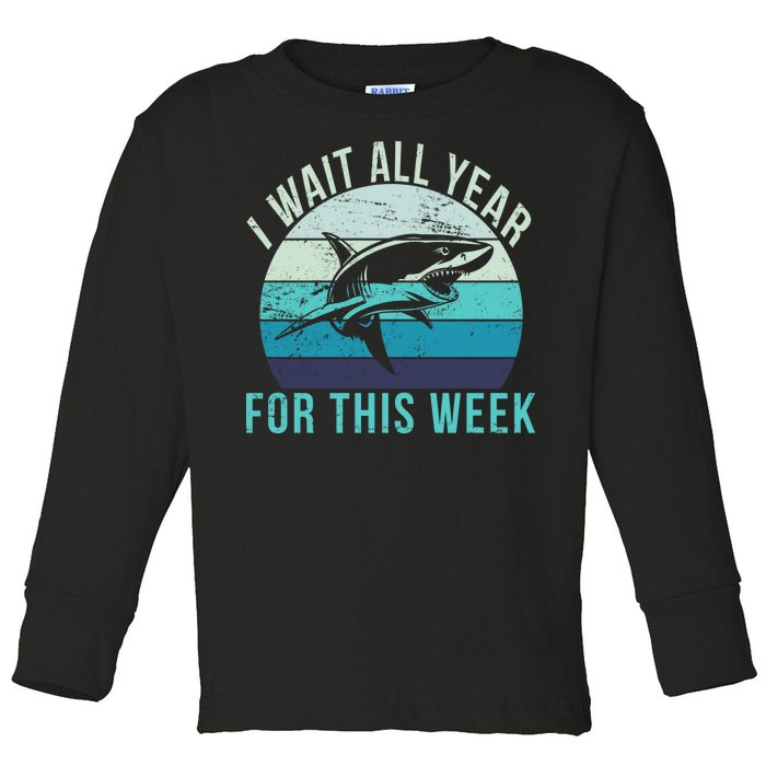 I Wait All Year For This Week Shark Toddler Long Sleeve Shirt