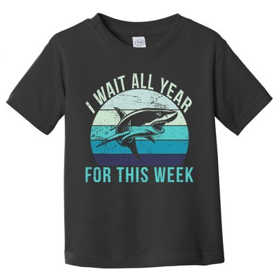 I Wait All Year For This Week Shark Toddler T-Shirt