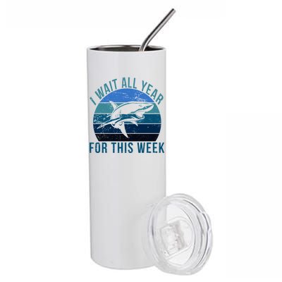 I Wait All Year For This Week Shark Stainless Steel Tumbler