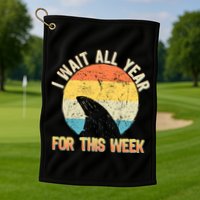 I Wait All Year For This Week Vintage Shark Golf Towel