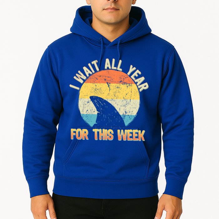 I Wait All Year For This Week Vintage Shark Hoodie