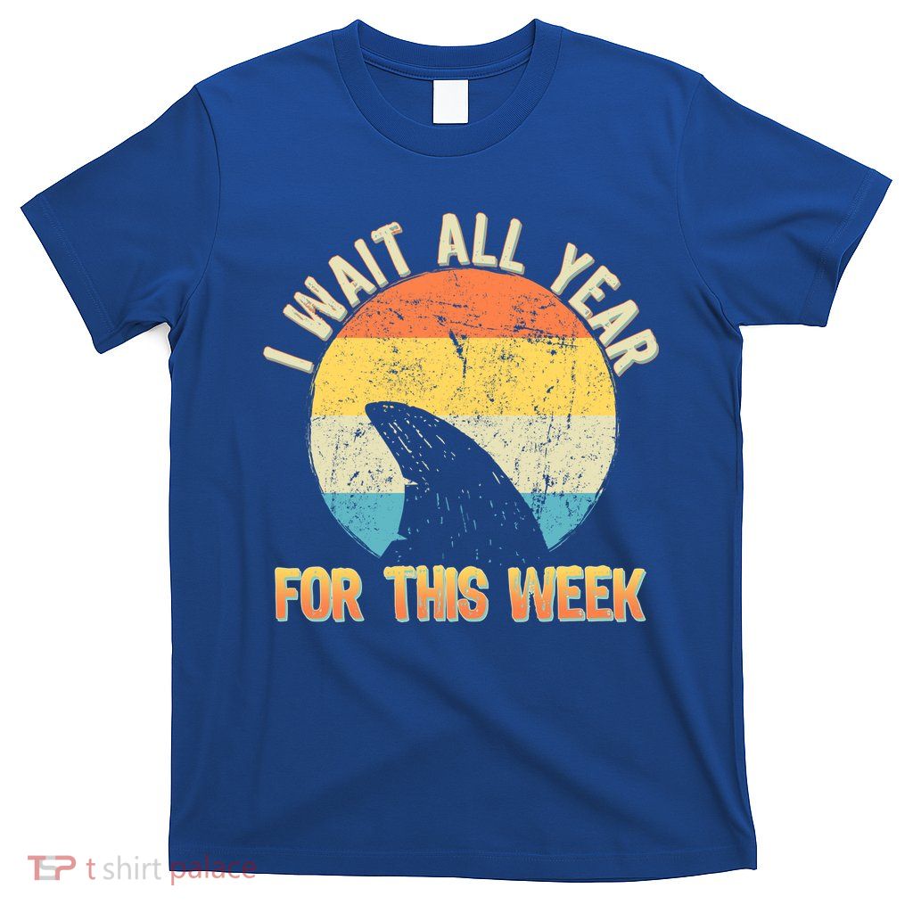 I Wait All Year For This Week Vintage Shark T-Shirt
