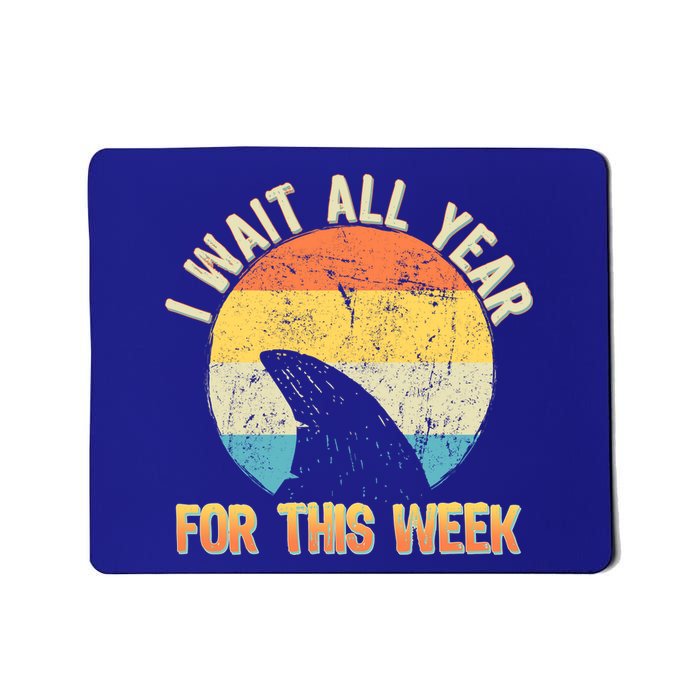 I Wait All Year For This Week Vintage Shark Mousepad