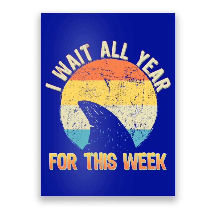 I Wait All Year For This Week Vintage Shark Poster