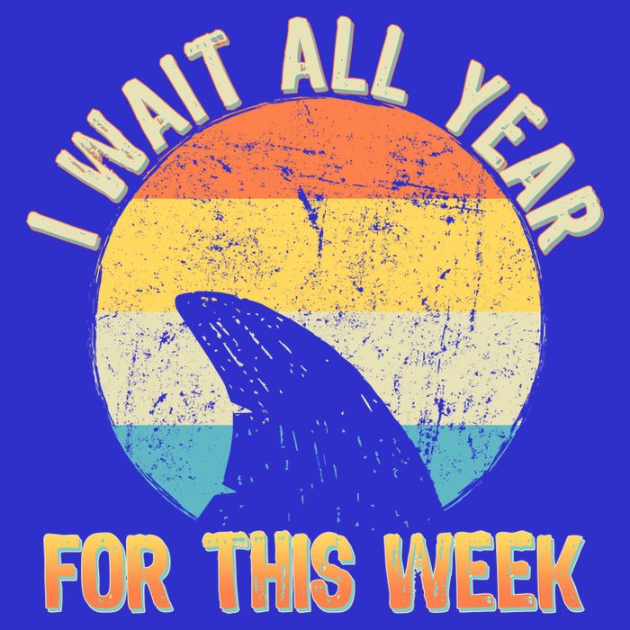 I Wait All Year For This Week Vintage Shark Poster