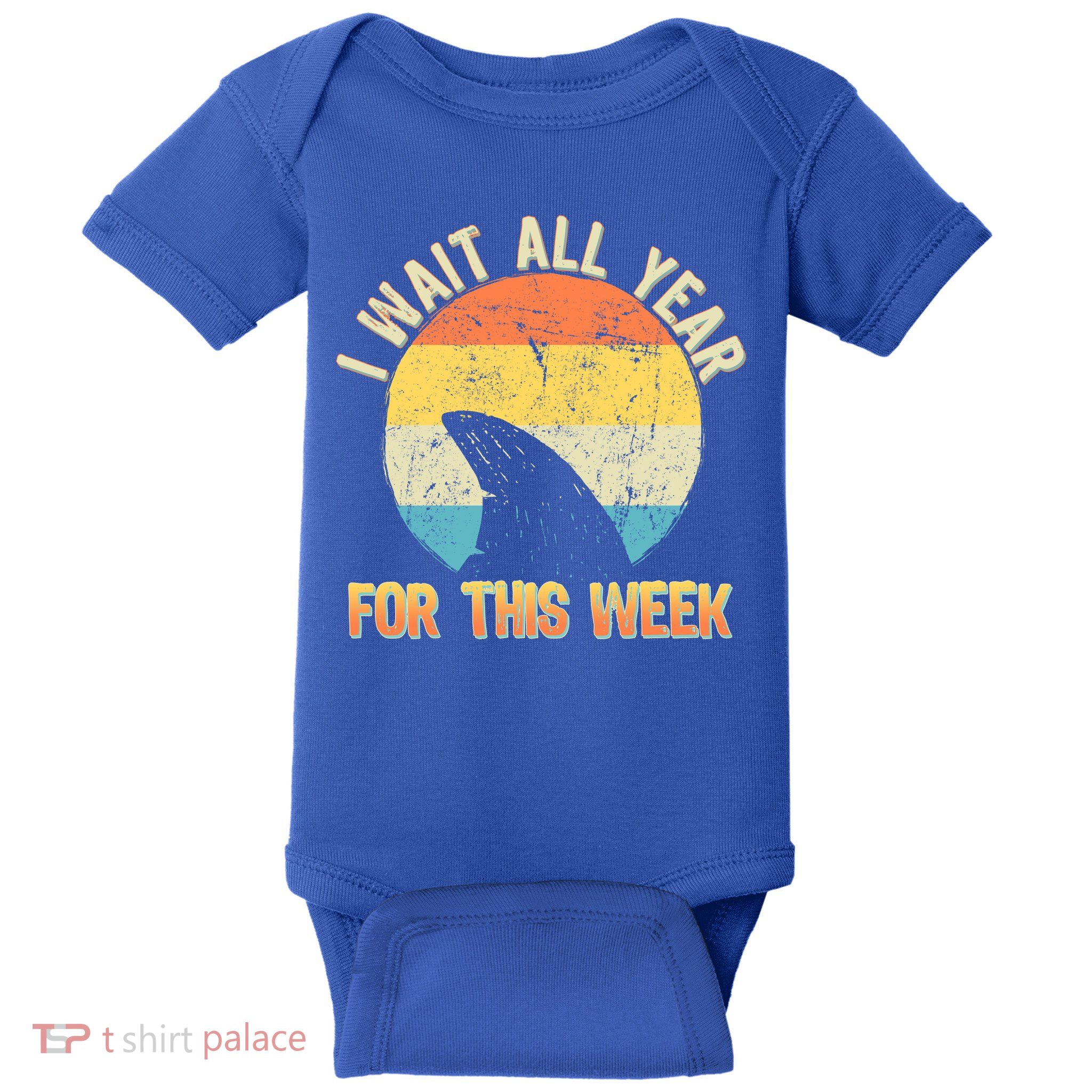 I Wait All Year For This Week Vintage Shark Baby Bodysuit