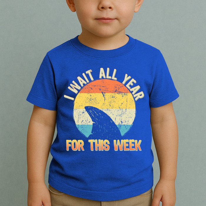 I Wait All Year For This Week Vintage Shark Toddler T-Shirt