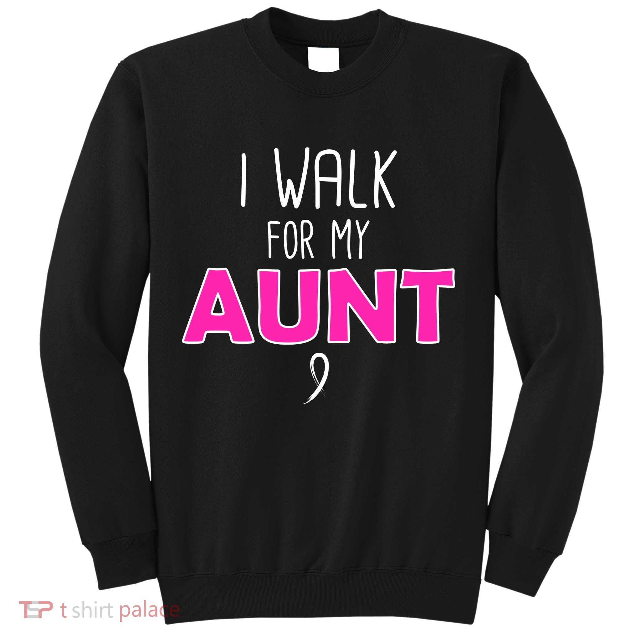 I Walk For My Aunt Breast Cancer Sweatshirt