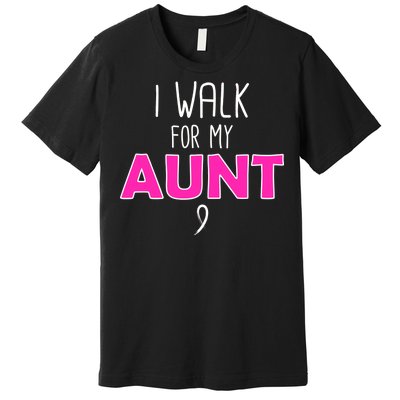 I Walk For My Aunt Breast Cancer Premium T-Shirt