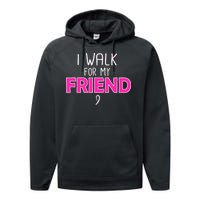 I Walk For My Friend Breast Cancer Performance Fleece Hoodie